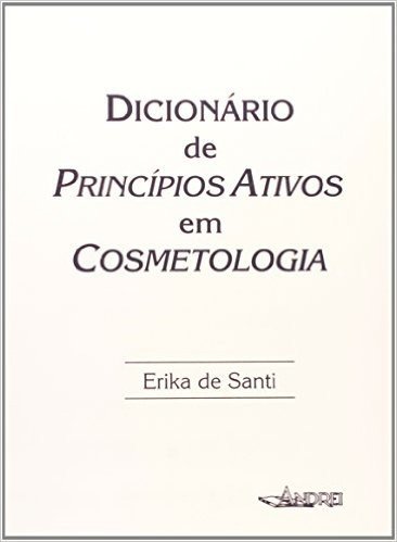 Dicionário de Princípios Ativos em Cosmetologia