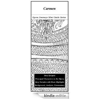 Bizet's CARMEN Opera Journeys Mini Guide (Opera Journeys Mini Guide Series) (English Edition) [Kindle-editie]