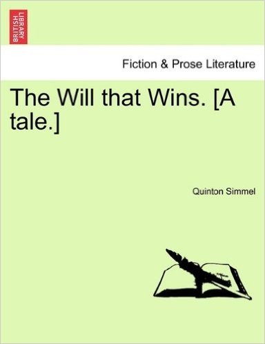 The Will That Wins. [A Tale.]