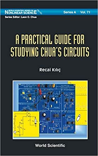 Practical Guide For Studying Chua'S Circuits, A (World Scientific Series on Nonlinear Science: Series A)