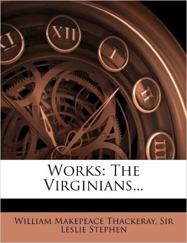 Works: The Virginians...