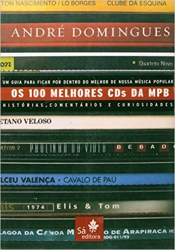 OS 100 Melhores CDs Da MPB. Um Guia Para Ficar Por Dentro Do Melhor