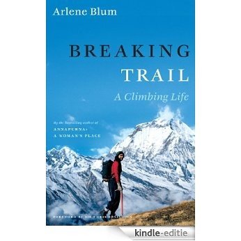 Breaking Trail: A Climbing Life (Lisa Drew Books (Hardcover)) (English Edition) [Kindle-editie]