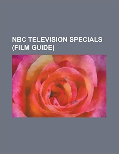 NBC Television Specials (Film Guide): Aloha from Hawaii, Big Bird in China, Hansel and Gretel (1958 TV Special), How to Eat Like a Child (TV Special),