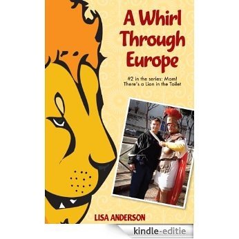 A Whirl Through Europe (Mom! There's a Lion in the Toilet Book 2) (English Edition) [Kindle-editie] beoordelingen