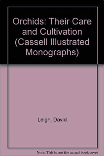 Orchids: Their Care and Cultivation (Cassell illustrated monographs)