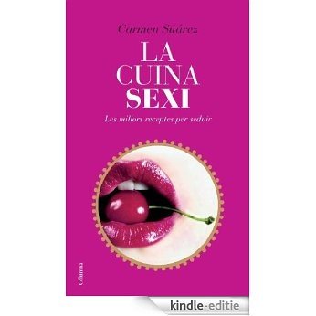 La cuina sexi (COL.LECCIO CUINA) [Kindle-editie]