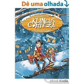 Klincus Corteza y la lágrima del dragón [eBook Kindle]