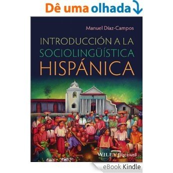 Introducción a la sociolingüística hispánica [eBook Kindle]