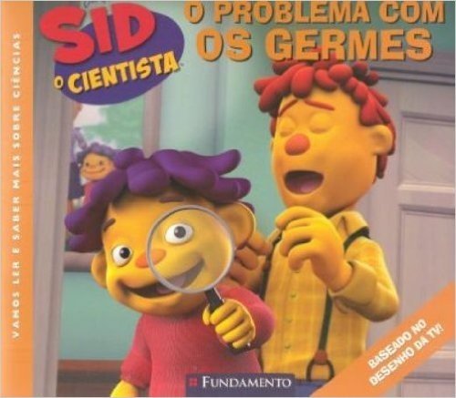 Sid, O Cientista. O Problema Com Os Germes