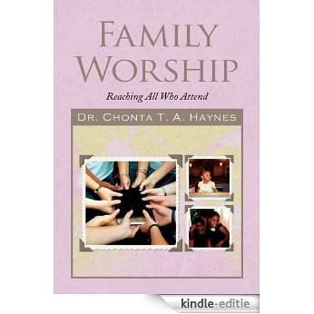 Family Worship:Reaching All Who Attend (English Edition) [Kindle-editie]