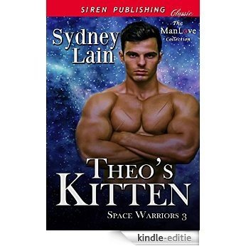 Theo's Kitten [Space Warriors 3] (Siren Publishing Classic ManLove) [Kindle-editie]