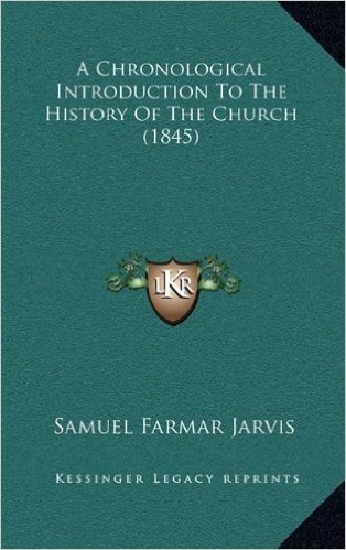 A Chronological Introduction to the History of the Church (1a Chronological Introduction to the History of the Church (1845) 845)