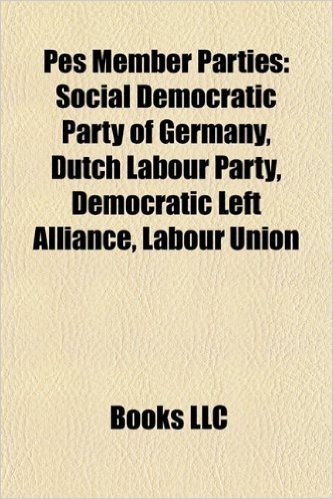 Pes Member Parties: Social Democratic Party of Germany, Dutch Labour Party, Democratic Left Alliance, Labour Union