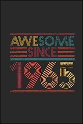 Awesome Since 1965: Small Lined Notebook (6 X 9 -120 Pages) for Birthday Gift Idea for Women And Men