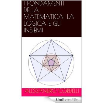I FONDAMENTI DELLA MATEMATICA: LA LOGICA E GLI INSIEMI (Italian Edition) [Kindle-editie]