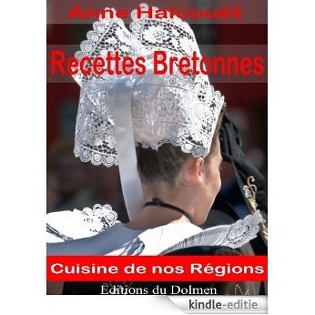 Recettes Bretonnes(de nos Grand-Mères:galettes, crêpes,crustacés,Kouign-amann, gâteau Breton etc... (Recettes Régionales t. 1) (French Edition) [Kindle-editie]