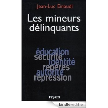 Les Mineurs délinquants (Documents) (French Edition) [Kindle-editie]