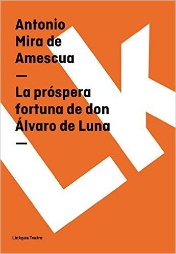 La próspera fortuna de don Álvaro de Luna