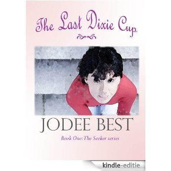 The Last Dixie Cup (The Seeker Book 1) (English Edition) [Kindle-editie]