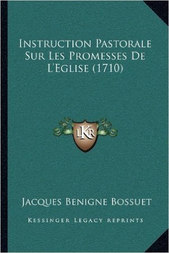 Instruction Pastorale Sur Les Promesses de L'Eglise (1710)