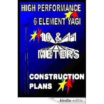 YAGI Antenna Design - New Electrical Design Puts All Others To Shame! (English Edition) [Kindle-editie]
