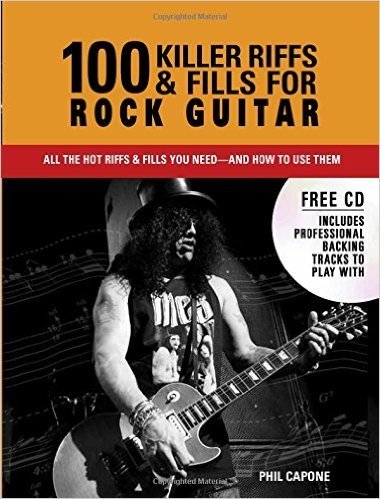 100 Killer Riffs & Fills for Rock Guitar: All the Hot Riffs & Fills You Need -- And How to Use Them baixar