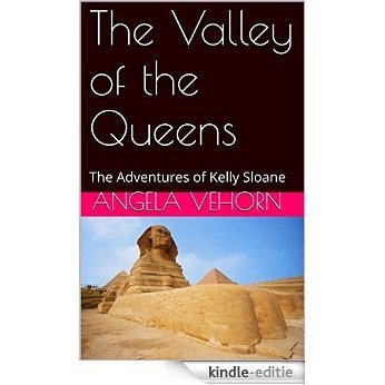 The Valley of the Queens: The Adventures of Kelly Sloane (English Edition) [Kindle-editie]