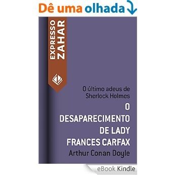O desaparecimento de Lady Frances Carfax: Um caso de Sherlock Holmes [eBook Kindle]