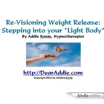 Re-Visioning for Weight Release; Stepping into your Light Body (English Edition) [Kindle-editie] beoordelingen