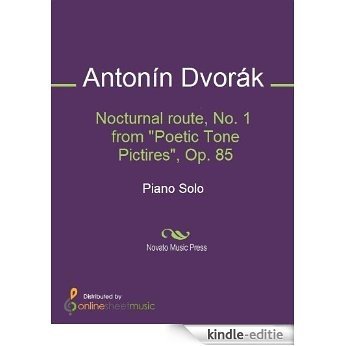 Nocturnal route, No. 1 from "Poetic Tone Pictires", Op. 85 [Kindle-editie]