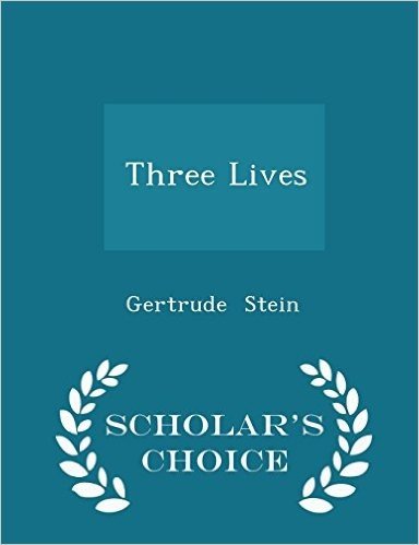 Three Lives - Scholar's Choice Edition