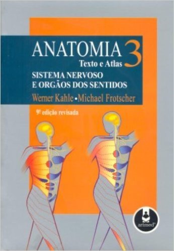 Anatomia. Texto e Atlas. Sistema Nervoso e Órgãos dos Sentidos - Volume 3 (Em Portuguese do Brasil)