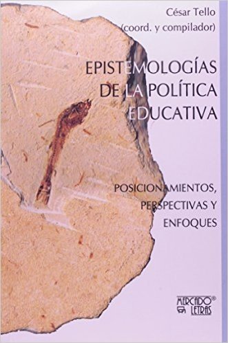 Epistemologías De La Política Educativa. Posicionamientos, Perspectivas Y Enfoques