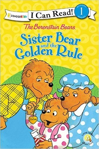 The Berenstain Bears Sister Bear and the Golden Rule