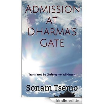 Admission at Dharma's Gate: Translated by Christopher Wilkinson (Sakya Kongma Series Book 3) (English Edition) [Kindle-editie]