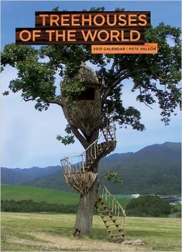 Treehouses of the World 2015 Calendar