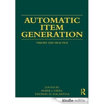 Automatic Item Generation: Theory and Practice [Kindle-editie]