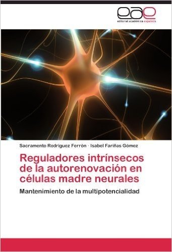 Reguladores Intrinsecos de La Autorenovacion En Celulas Madre Neurales