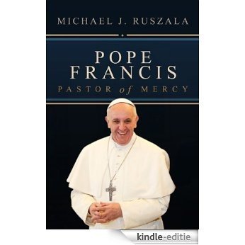 Pope Francis (Pastor of Mercy) (English Edition) [Kindle-editie]