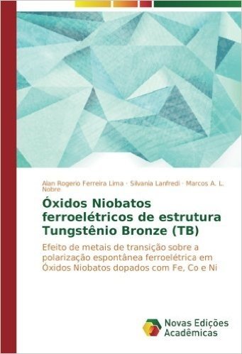 Oxidos Niobatos Ferroeletricos de Estrutura Tungstenio Bronze (Tb)
