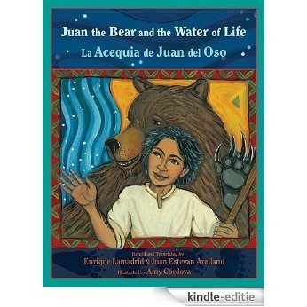 Juan the Bear and the Water of Life: La Acequia de Juan del Oso (English and Spanish Edition) (Paso Por Aqui Series on the Nuevomexicano Literary Heritage) (English Edition) [Kindle-editie]