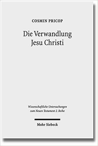 Die Verwandlung Jesu Christi: Historisch-Kritische Und Patristische Studien