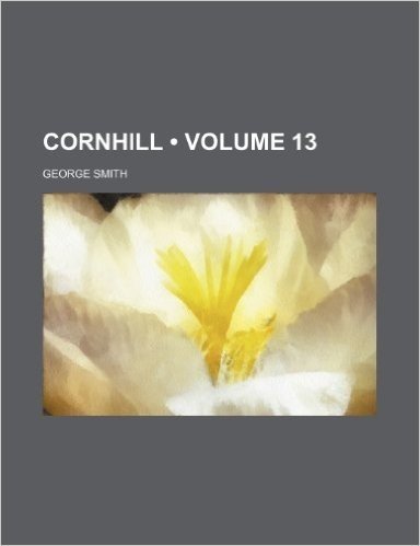 The Cornhill Magazine Volume 13