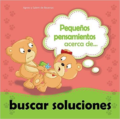 Pequeños pensamientos acerca de buscar soluciones (Chiquipensamientos nº 10) (Spanish Edition)