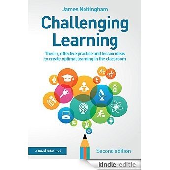 Challenging Learning: Theory, effective practice and lesson ideas to create optimal learning in the classroom [Kindle-editie]