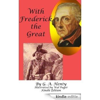 With Frederick the Great by G. A. Henty (Annotated) (Illustrated) (English Edition) [Kindle-editie] beoordelingen