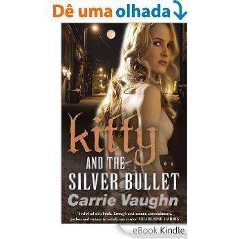 Kitty and the Silver Bullet (Kitty Norville) [eBook Kindle]