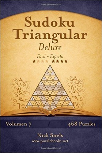 Sudoku Triangular Deluxe - de Facil a Experto - Volumen 7 - 468 Puzzles