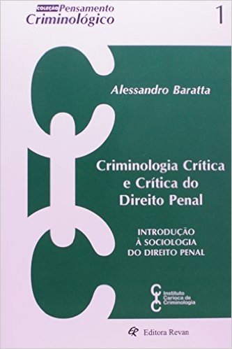 Criminologia Crítica E Crítica Do Direito Penal - Volume 1